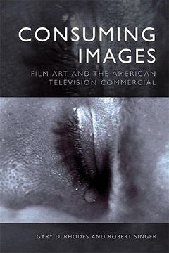 portada Consuming Images: Film art and the American Television Commercial 