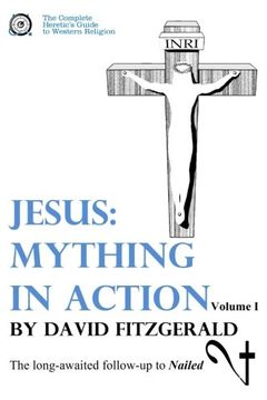 portada Jesus: Mything in Action, Vol. I (The Complete Heretic's Guide to Western Religion) (Volume 2) (en Inglés)