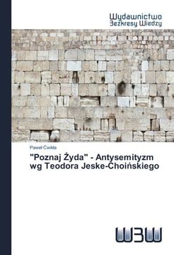 portada "Poznaj Zyda" - Antysemityzm wg Teodora Jeske-Choinskiego