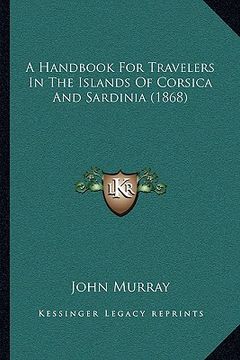 portada a handbook for travelers in the islands of corsica and sardinia (1868) (in English)