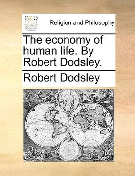 portada the economy of human life. by robert dodsley. (en Inglés)