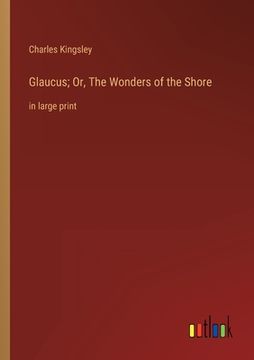 portada Glaucus; Or, The Wonders of the Shore: in large print 
