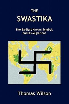 portada the swastika: the earliest known symbol, and its migrations (en Inglés)