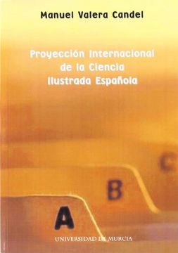 portada Proyeccion Internacional de la Ciencia Ilustrada Española: Catalogo de la Produccion Cientifica Española Publicada en el Extranjero 1751-1830