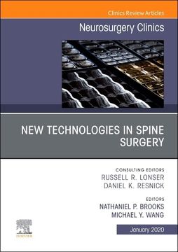 portada New Technologies in Spine Surgery, an Issue of Neurosurgery Clinics of North America (Volume 31-1) (The Clinics: Surgery, Volume 31-1) (in English)