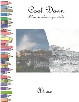 portada Cool Down - Libro da colorare per adulti: Atene (in Italian)