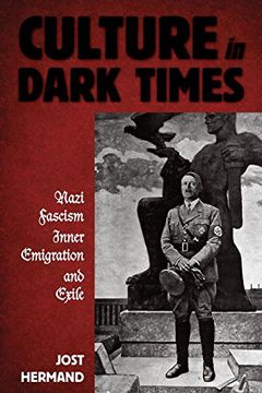 portada Culture in Dark Times: Nazi Fascism, Inner Emigration, and Exile (en Inglés)