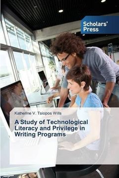 portada A Study of Technological Literacy and Privilege in Writing Programs