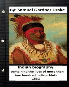 portada Indian biography, containing the lives of more than two hundred Indian chiefs ( 1832 )