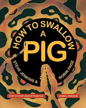 portada How to Swallow a Pig: Step-By-Step Advice From the Animal Kingdom (en Inglés)