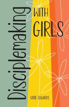 portada Disciplemaking with Girls (en Inglés)