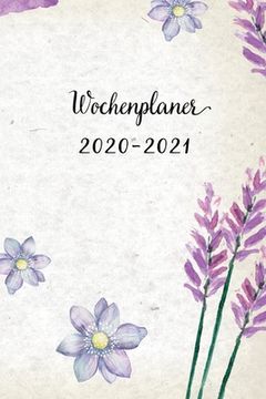 portada Wochenplaner 2020-2021: Nette Lila Blumen Design Wochen- und Monatsplaner - Terminkalender - ein Liebevolles Kleines Geschenk für Frauen Kolle (in German)
