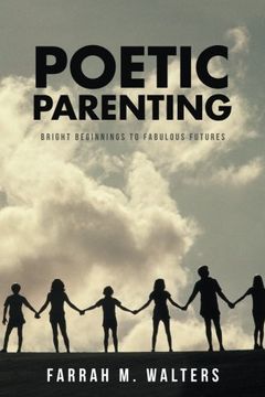 portada Poetic Parenting: Bright Beginnings to Fabulous Futures (in English)