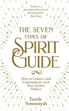 portada The Seven Types of Spirit Guide: How to Connect and Communicate With Your Cosmic Helpers (in English)