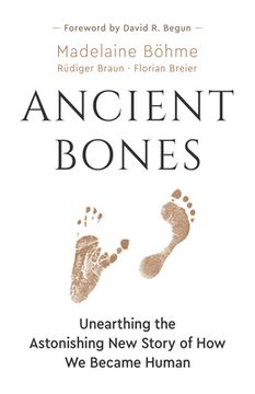 portada Ancient Bones: Unearthing the Astonishing new Story of how we Became Human (en Inglés)