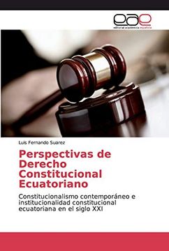 portada Perspectivas de Derecho Constitucional Ecuatoriano: Constitucionalismo Contemporáneo e Institucionalidad Constitucional Ecuatoriana en el Siglo xxi