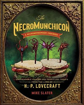 portada The Necromunchicon: Unspeakable Snacks & Terrifying Treats From the Lore of h. P. Lovecraft 
