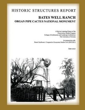 portada Bates Well Ranch Historic Structure Report: Organ Pipe Cactus National Monument (en Inglés)