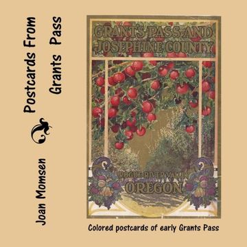 portada Postcards From Grants Pass: Colored Postcards of Early Grants Pass