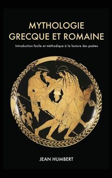 portada Mythologie grecque et romaine: Introduction facile et méthodique à la lecture des poètes (in French)