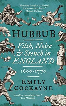 portada Hubbub: Filth, Noise, and Stench in England, 1600-1770 (in English)