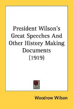 portada president wilson's great speeches and other history making documents (1919) (en Inglés)