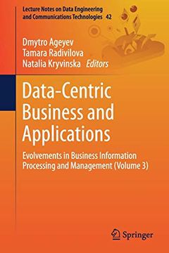 portada Data-Centric Business and Applications: Evolvements in Business Information Processing and Management (Volume 3) (Lecture Notes on Data Engineering and Communications Technologies) (en Inglés)
