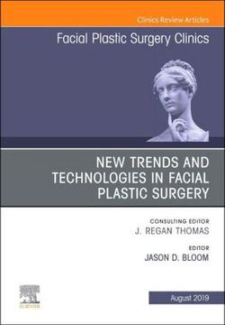 portada New Trends and Technologies in Facial Plastic Surgery, an Issue of Facial Plastic Surgery Clinics of North America (Volume 27-3) (The Clinics: Surgery, Volume 27-3)
