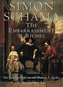 portada The Embarrassment of Riches: An Interpretation of Dutch Culture in the Golden age (in English)