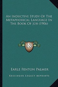 portada an inductive study of the metaphorical language in the book of job (1906) (en Inglés)