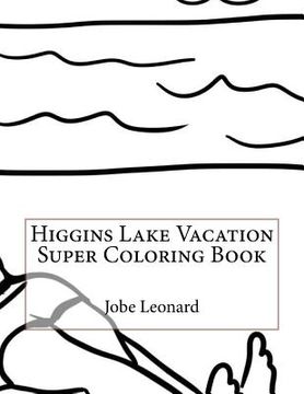 portada Higgins Lake Vacation Super Coloring Book (in English)