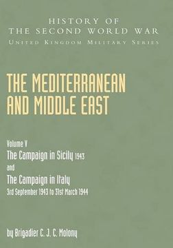 portada Mediterranean and Middle East Volume v: The Campaign in Sicily 1943 and the Campaign in Italy 3rd September 1943 to 31St March 1944 Part one (in English)