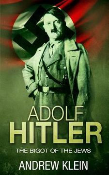 portada Adolf Hitler: The bigot of the Jews (en Inglés)