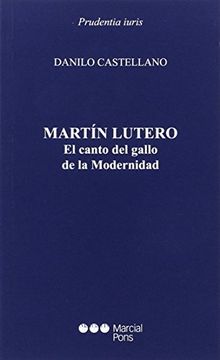 portada Martín Lutero: El canto del gallo de la Modernidad (Prudentia Iuris)