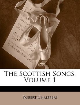 portada the scottish songs, volume 1 (en Inglés)