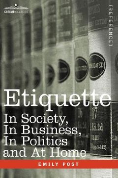 portada etiquette: in society, in business, in politics and at home (en Inglés)