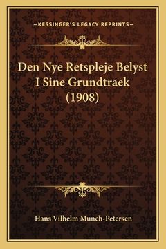 portada Den Nye Retspleje Belyst I Sine Grundtraek (1908) (en Danés)