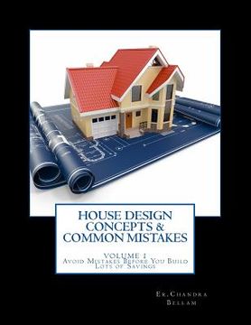 portada House Design Concepts & Common Mistakes: Avoid Mistakes Before You Build - With Lots Of Savings Comfortable & Safe Homes