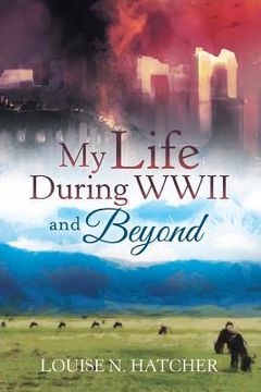 portada My Life During WWII and Beyond