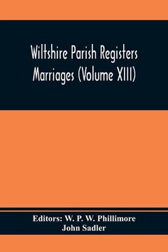 portada Wiltshire Parish Registers Marriages (Volume Xiii) (en Inglés)