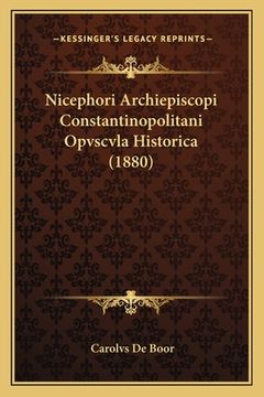portada Nicephori Archiepiscopi Constantinopolitani Opvscvla Historica (1880) (en Latin)