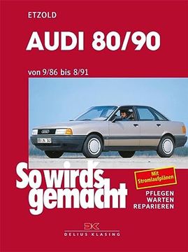 portada So Wird's Gemacht. Pflegen - Warten - Reparieren: Audi 80/90 9/86 bis 8/91: So Wird's Gemacht - Band 59: Bd 59 (in German)