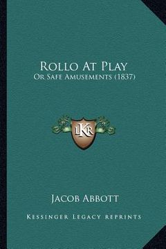 portada rollo at play: or safe amusements (1837) (en Inglés)