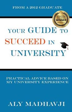 portada Your Guide to Succeed in University: Practical Advice based on my University Experience (en Inglés)