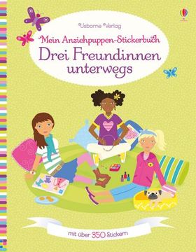 portada Mein Anziehpuppen-Stickerbuch: Drei Freundinnen Unterwegs (en Alemán)