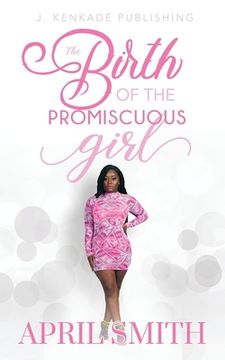 portada The Birth of the Promiscuous Girl (en Inglés)