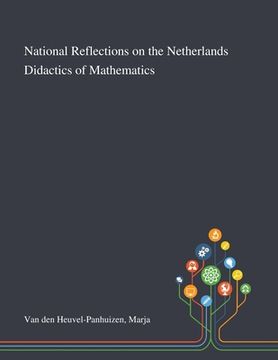portada National Reflections on the Netherlands Didactics of Mathematics