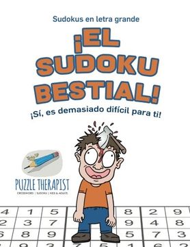 portada El Sudoku Bestial! |¡ Sí, es Demasiado Difícil Para ti! | Sudokus en Letra Grande