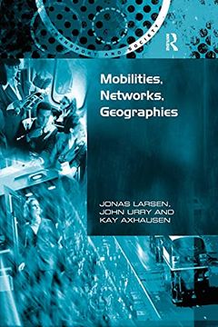 portada Mobilities, Networks, Geographies (Transport and Society) [Idioma Inglés] (en Inglés)