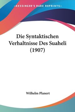 portada Die Syntaktischen Verhaltnisse Des Suaheli (1907) (in German)